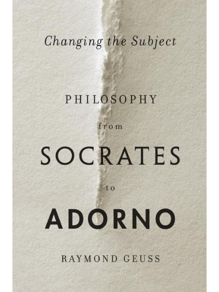 Changing the Subject: from Socrates to Adorno Changing the Subject: from Socrates to Adorno