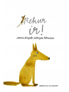 Rekur ir! Jauni dzejoļi Latvijas bērniem Rekur ir! Jauni dzejoļi Latvijas bērniem