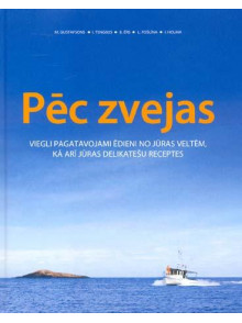 Pēc zvejas Viegli pagatavojami ēdieni no jūras veltēm
