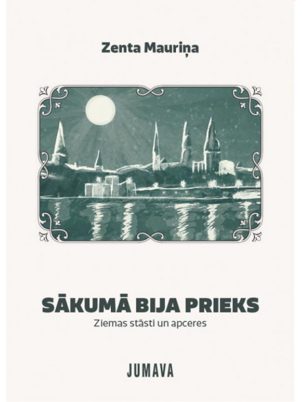 Sākumā bija prieks. Ziemas stāsti un apceres Sākumā bija prieks. Ziemas stāsti un apceres