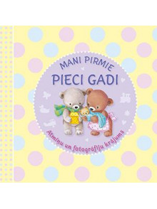 Mani pirmie PIECI GADI.  Atmiņu un fotogrāfiju krājums Mani pirmie PIECI GADI.  Atmiņu un fotogrāfiju krājums