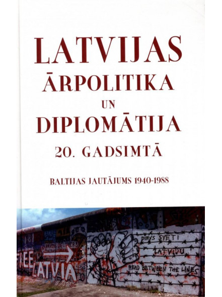 Latvijas ārpolitika un diplomātija 20. gadsimtā. Baltijas jautājums 1940-1988