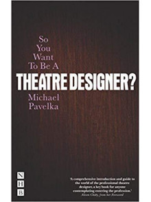 So You Want To Be A Theatre Designer? So You Want To Be A Theatre Designer?