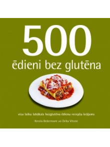 500 ēdienu bez glutēna  500 ēdienu bez glutēna