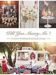 Will You Marry Me?: Creative Wedding Planning & Design Will You Marry Me?: Creative Wedding Planning & Design