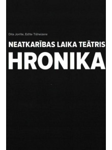 Neatkarības laika teātris. Hronika