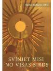 Sviniet misi no visas sirds Sviniet misi no visas sirds