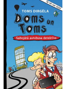 Doms un Toms. Sabojātā autobusa detektīvs