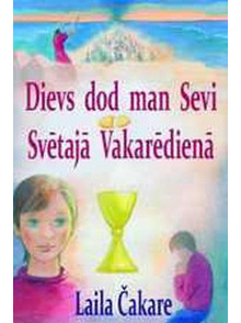 Dievs dod man Sevi Svētajā Vakarēdienā