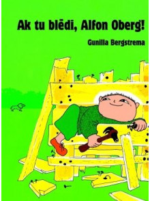 Ak tu blēdi, Alfon Oberg! Ak tu blēdi, Alfon Oberg!
