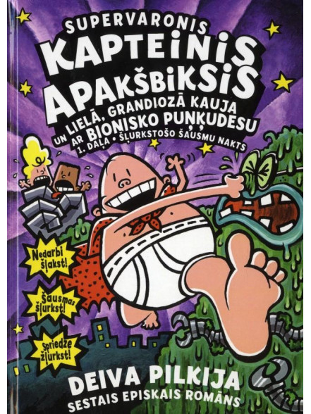 Supervaronis Kapteinis Apakšbiksis VI un lielā, grandiozā kauja ar bionisko puņķudesu. 1.d. Šļurkstošo šausmu nakts Supervaronis Kapteinis Apakšbiksis VI un lielā, grandiozā kauja ar bionisko puņķudesu. 1.d. Šļurkstošo šausmu nakts