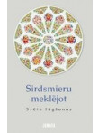 Sirdsmieru meklējot. Svēto lūgšanas Sirdsmieru meklējot. Svēto lūgšanas