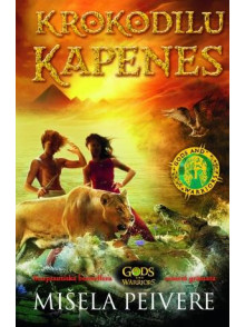 Krokodilu kapenes. Dievi un karotāji 4. grāmata Krokodilu kapenes. Dievi un karotāji 4. grāmata
