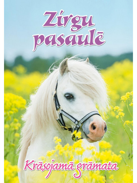 Zirgu pasaulē. Krāsojamā grāmata Zirgu pasaulē. Krāsojamā grāmata