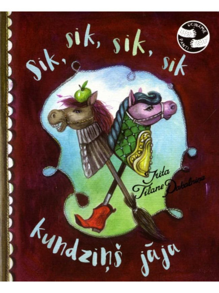 Sik, sik, sik, sik kundziņš jāja. Ucināmie panti Sik, sik, sik, sik kundziņš jāja. Ucināmie panti