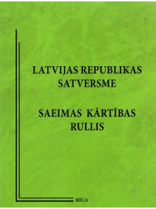Latvijas republikas satversme. Saeimas kārtības rullis 2019