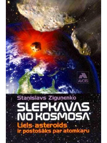 Slepkavas no kosmosa. Liels asteroīds ir postošāks par