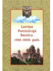 Latvijas Pareizticīgo Baznīca 1988.-2008. gads Latvijas Pareizticīgo Baznīca 1988.-2008. gads