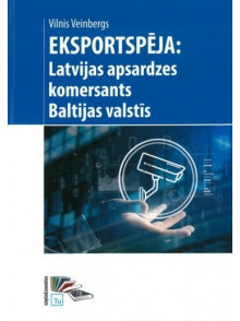 Eksportspēja: Latvijas apsardzes komersants Eksportspēja: Latvijas apsardzes komersants