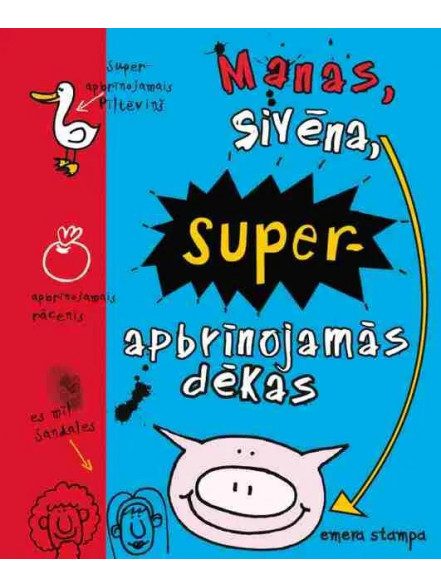 Mana sivēna superapbrīnojamās dēkas Mana sivēna superapbrīnojamās dēkas