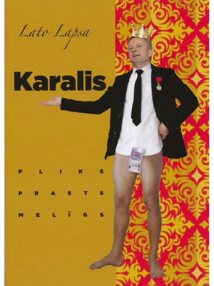 Karalis. Pliks, prasts, mēlīgs