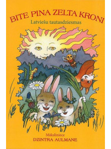 Bite pina zelta kroni. Latviešu tautasdziesmas