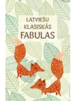 Latviešu klasiskās fabulas  Latviešu klasiskās fabulas