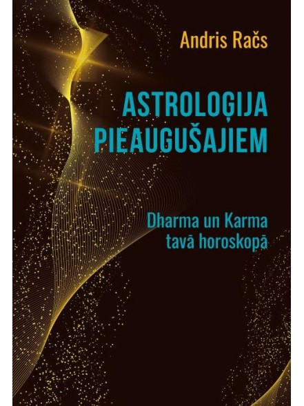 Astroloģija pieaugušajiem. Dharma un Karma tavā horoskopā