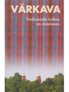 Vārkava. Tradicionālā kultūra  un mūsdienas