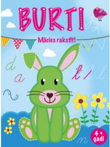Burti. Mācies rakstīt! 4+ gadi Burti. Mācies rakstīt! 4+ gadi