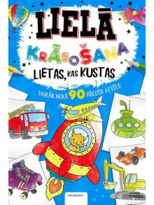 Lielā krāsošana. Lietas, kas kustas. Vairāk nekā 90 rūcošu attēlu