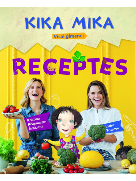 Kika Mika. Receptes visai ģimenei