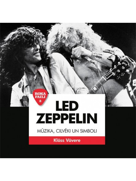 Led Zeppelin. Mūzika, cilvēki un simboli