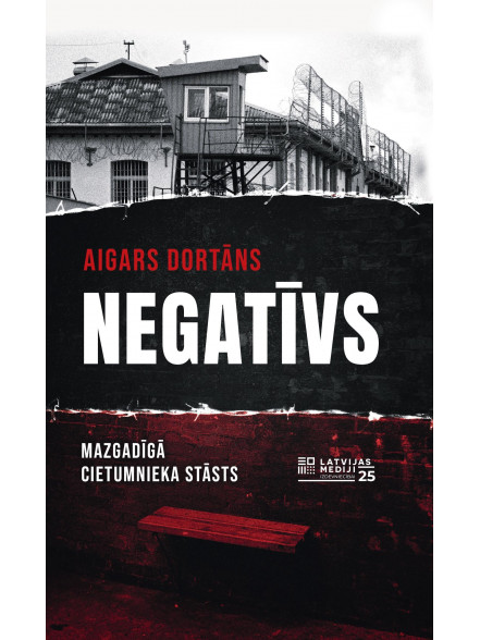 Negatīvs. Mazgadīgā cietumnieka stāsts