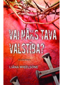 Vai nāks tava valstība? 