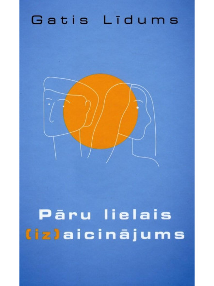 Pāru lielais (iz)aicinājums Pāru lielais (iz)aicinājums