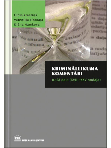 Krimināllikuma komentāri trešā daļa (XVIII-XXV nodaļa) Krimināllikuma komentāri trešā daļa (XVIII-XXV nodaļa)