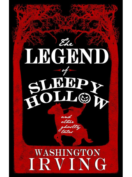 The Legend of Sleepy Hollow and Other Ghostly Tales The Legend of Sleepy Hollow and Other Ghostly Tales