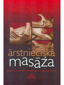 Ārstnieciskā masāža. Kā apgūt un izmantot masāžu dažādu