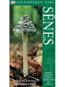 Sēnes. Rokasgrāmata dabā 