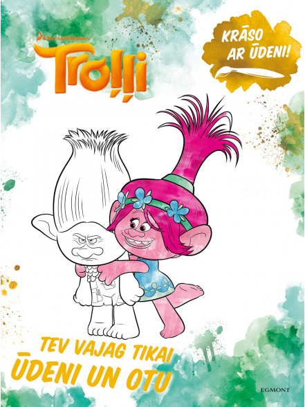 Troļļi. Krāso ar ūdeni! Troļļi. Krāso ar ūdeni!
