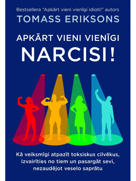 Apkārt vieni vienīgi narcisi! Apkārt vieni vienīgi narcisi!