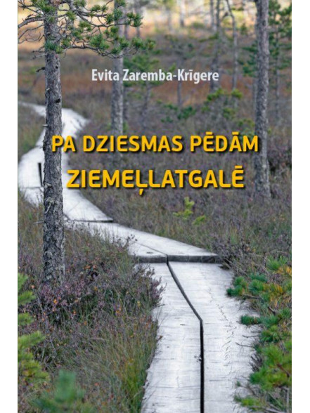 Pa dziesmu pēdām Ziemeļlatgalē