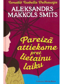 Pareizā attieksme pret lietainu laiku