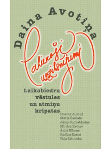 Paliekoši uzzibsnījumi. Laikabiedru vēstules un atmiņu kripatas Paliekoši uzzibsnījumi. Laikabiedru vēstules un atmiņu kripatas