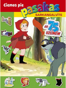 Ciemos pie pasakas. Sarkangalvīte Ciemos pie pasakas. Sarkangalvīte