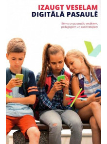 Izaugt veselam digitālā pasaulē Izaugt veselam digitālā pasaulē