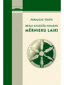Piebalgas teksts. Brāļu Kaudzīšu romāns Mērnieku laiki