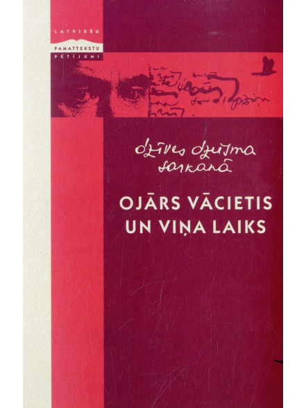 Dzīves dziesma sarkanā. Ojārs Vācietis un viņa laiks Dzīves dziesma sarkanā. Ojārs Vācietis un viņa laiks