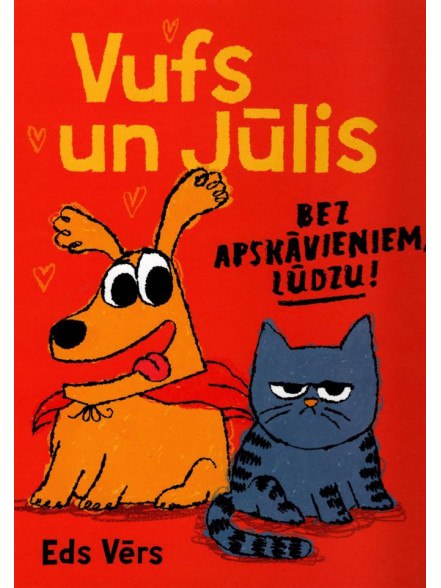 Vufs un Jūlis. Bez apskāvieniem, lūdzu!